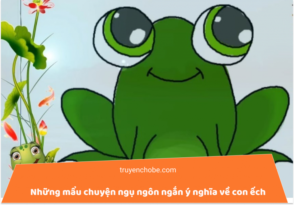Những mẩu chuyện ngụ ngôn ngắn ý nghĩa về con ếch