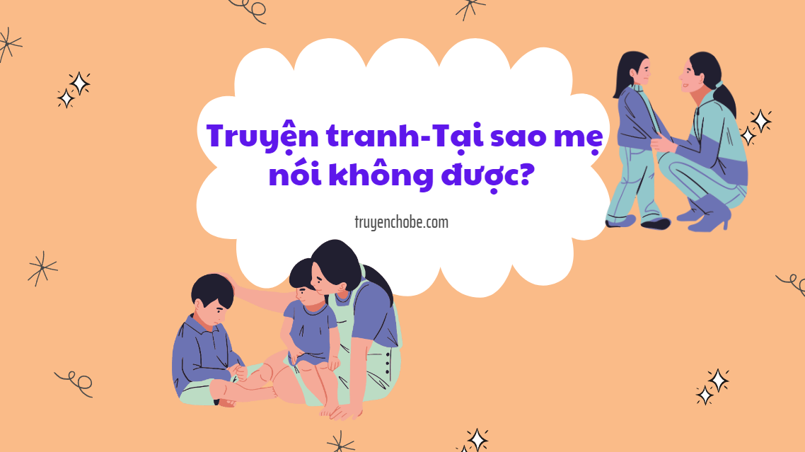 Truyện Tranh: Tại Sao Mẹ Nói Không Được ???